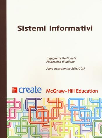 Sistemi informativi  - Libro McGraw-Hill Education 2016, Create | Libraccio.it