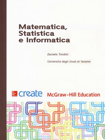 Matematica, statistica e informatica  - Libro McGraw-Hill Education 2016, Create | Libraccio.it