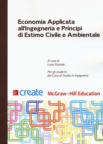 Economia applicata all'ingegneria e principi di estimo civile e ambientale  - Libro McGraw-Hill Education 2016, Create | Libraccio.it