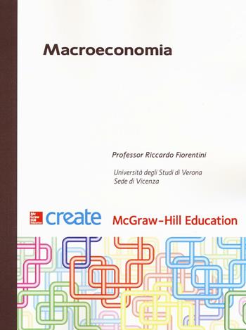Macroeconomia. Con Connect  - Libro McGraw-Hill Education 2017, Create | Libraccio.it