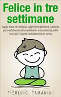   Felice in tre settimane
