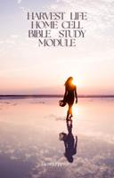   Harvest Life Bible Study Modules 1