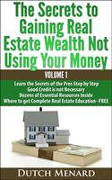 The Secrets To Gaining Wealth Not Using Your Money