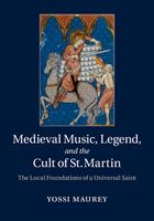   Medieval Music, Legend, and the Cult of St Martin