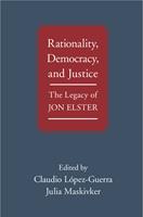 Rationality, Democracy, and Justice