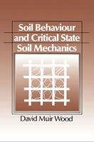 Soil Behaviour and Critical State Soil Mechanics
