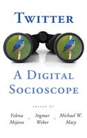   Twitter: A Digital Socioscope