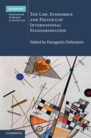   The Law, Economics and Politics of International Standardisation