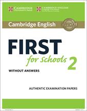 B2 First for schools. Cambridge English First for schools. Student's book without Answers. Con espansione online. Vol. 2