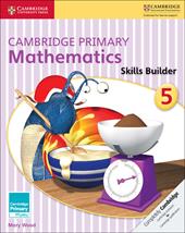 Cambridge Primary Mathematics. Skills Builders 5