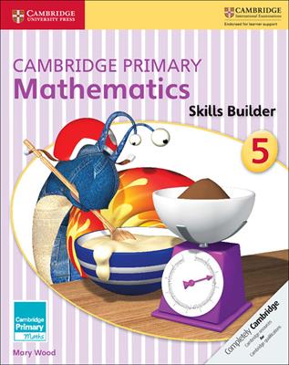 Cambridge Primary Mathematics. Skills Builders 5  - Libro Cambridge 2016 | Libraccio.it