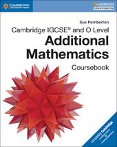 Mathematics. Cambridge IGCSE and O level. Additional mathematics. Coursebook. Con CD-ROM