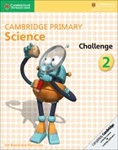 Cambridge primary science. Challenge. Vol. 2