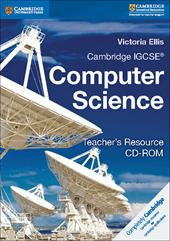 Cambridge IGCSE Computer Science. Teacher's Resource. CD-ROM