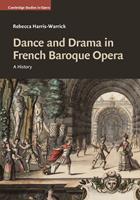  Dance and Drama in French Baroque Opera