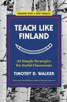   Teach Like Finland: 33 Simple Strategies for Joyful Classrooms