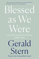 Blessed as We Were: Late Selected and New Poems, 2000-2018