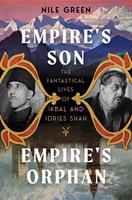   Empire's Son, Empire's Orphan: The Fantastical Lives of Ikbal and Idries Shah