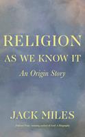   Religion as We Know It