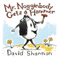   Mr. Nogginbody Gets a Hammer