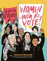   Women Win the Vote!: 19 for the 19th Amendment