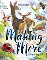   Making More: How Life Begins