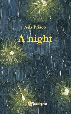 A night - Ada Prisco - Libro Lulu.com 2016 | Libraccio.it