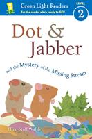   Dot & Jabber and the Mystery of the Missing Stream
