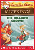 The Dragon Crown (Geronimo Stilton Micekings #7)