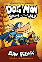   Dog Man: Brawl of the Wild: A Graphic Novel (Dog Man #6): From the Creator of Captain Underpants