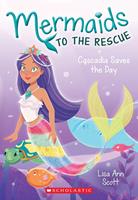   Cascadia Saves the Day (Mermaids to the Rescue #4)