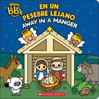 Bible bb's: Away in a Manger / En un pesebre lejano (Scholastic Bilingual)