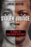   Stolen Justice: The Struggle for African American Voting Rights (Scholastic Focus)