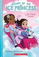   Frost Friends Forever (Diary of an Ice Princess #2)
