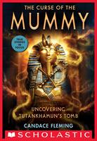   The Curse of the Mummy: Uncovering Tutankhamun's Tomb (Scholastic Focus)