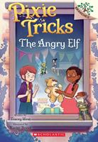   The Angry Elf: A Branches Book (Pixie Tricks #5)