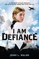   I Am Defiance: A Novel of WWII