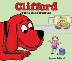   Clifford Goes to Kindergarten