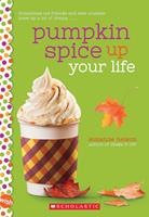   Pumpkin Spice Up Your Life: A Wish Novel