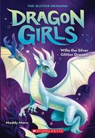   Willa the Silver Glitter Dragon (Dragon Girls #2)