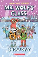 Snow Day: A Graphic Novel (Mr. Wolf's Class #5)
