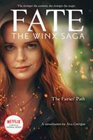 The Fairies'Path (Fate: The Winx Saga Tie-in Novel)