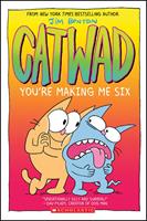   You're Making Me Six: A Graphic Novel (Catwad #6)