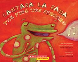   Cantaba la rana / The Frog Was Singing (Bilingual)