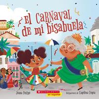   El carnaval de mi bisabuela (Bisa's Carnaval)