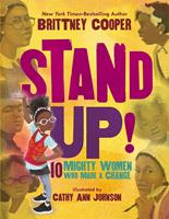   Stand Up!: 10 Mighty Women Who Made a Change