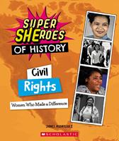   Civil Rights: Women Who Made a Difference (Super SHEroes of History)