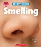   Smelling (Learn About: The Five Senses)