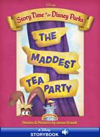 Story Time in the Parks: Fantasyland: The Maddest Tea Party