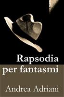   Rapsodia per fantasmi